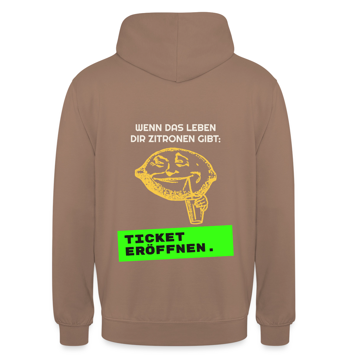 Wenn das Leben dir Zitronen gibt: Ticket eröffnen. Motiv-Hoodie unisex, Farbe Mokka