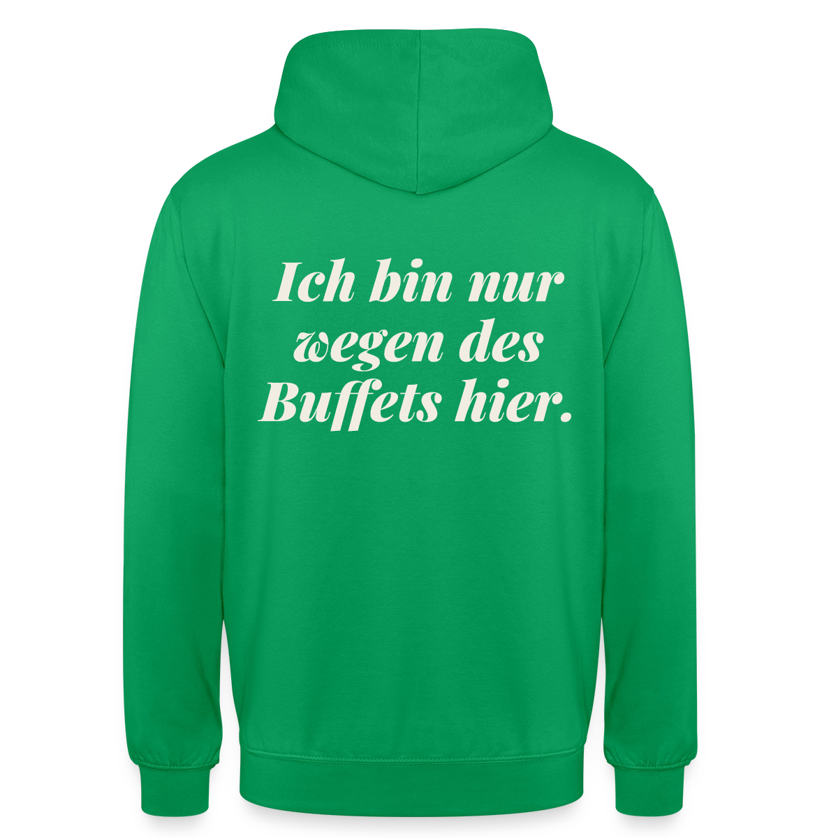 "Ich bin nur wegen des Buffets hier." Motiv-Hoodie unisex, Farbe Kelly Green