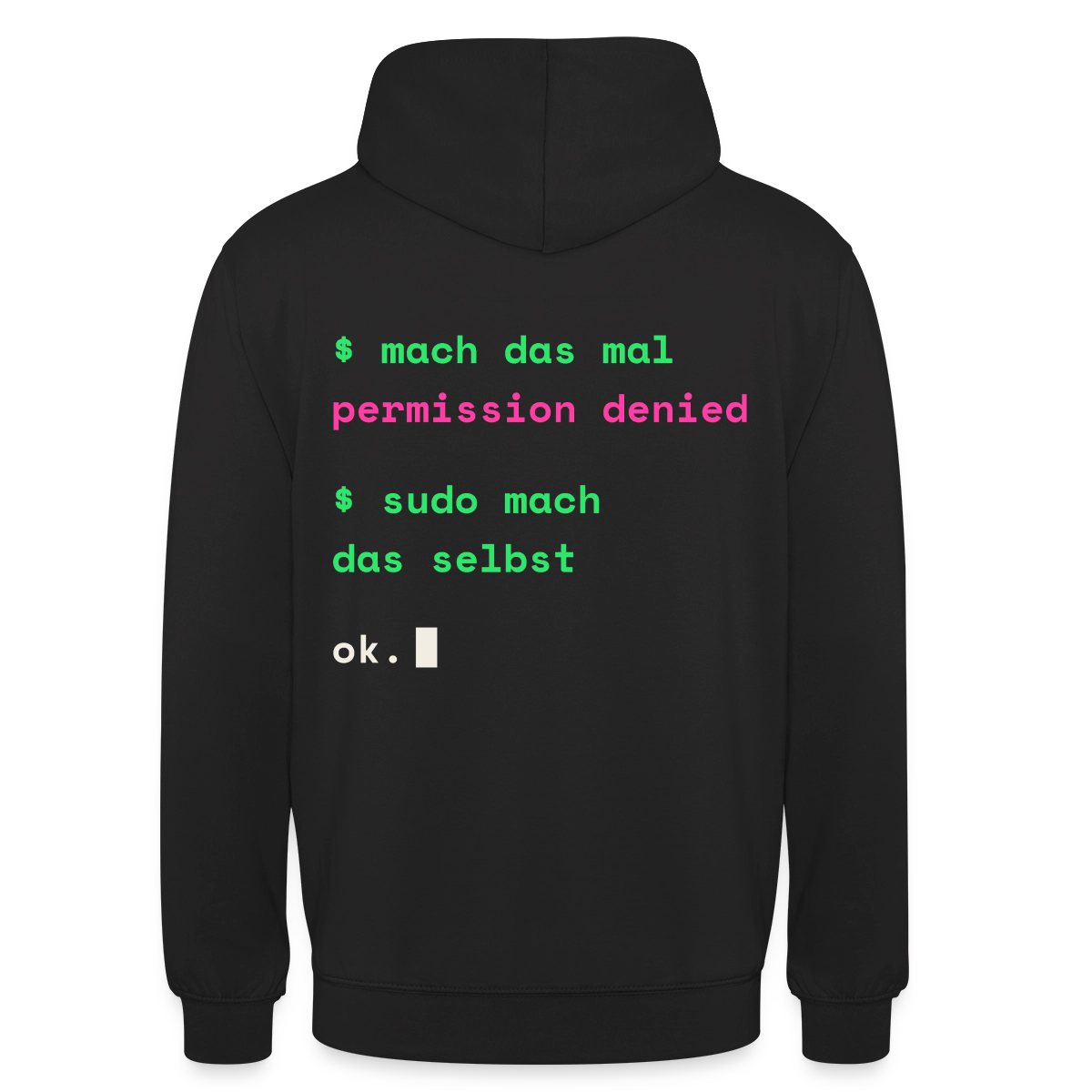 Mach das mal. Permission denied. Sudo mach das selbst. Motiv-Hoodie unisex, Farbe Schwarz