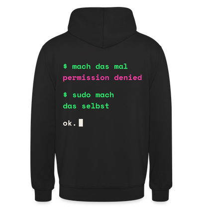 Mach das mal. Permission denied. Sudo mach das selbst. Motiv-Hoodie unisex, Farbe Schwarz