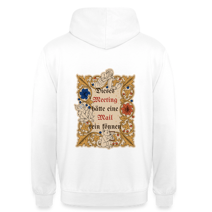 Dieses Meeting hätte eine Mail sein können. Buchmalerei-Motiv Motiv-Hoodie unisex, Farbe Weiß