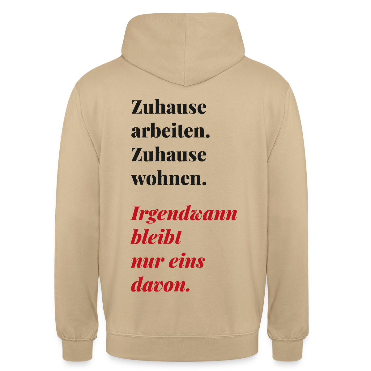 Zuhause arbeiten, zuhause wohnen Motiv-Hoodie unisex, Farbe Beige