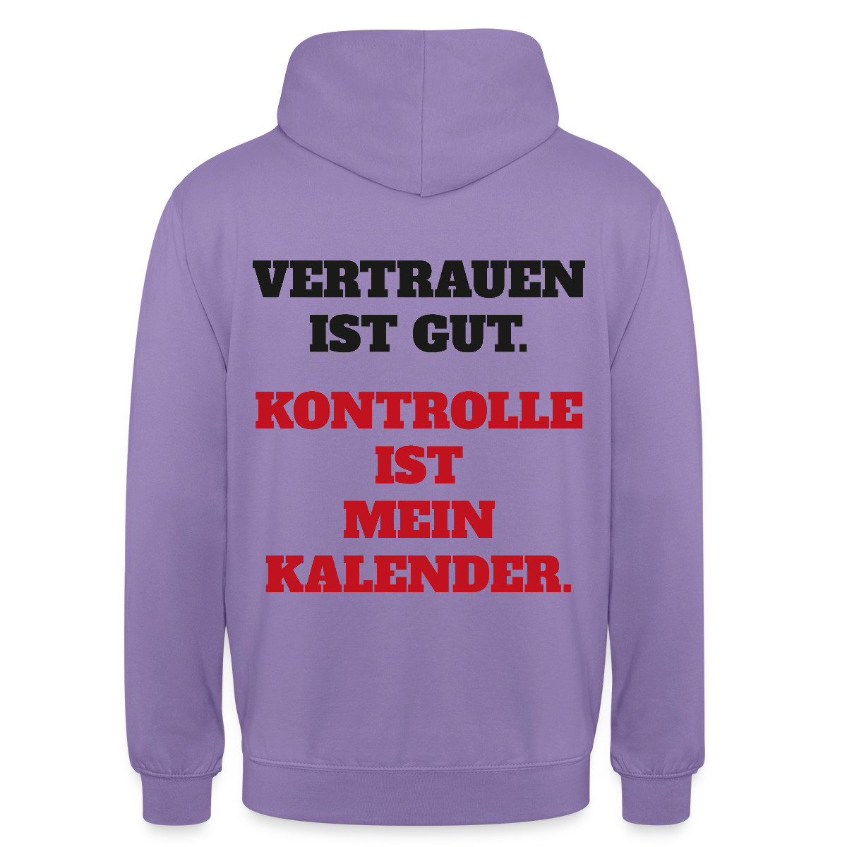 Vertrauen ist gut. Kontrolle ist mein Kalender. Motiv-Hoodie unisex, Farbe Lavendel