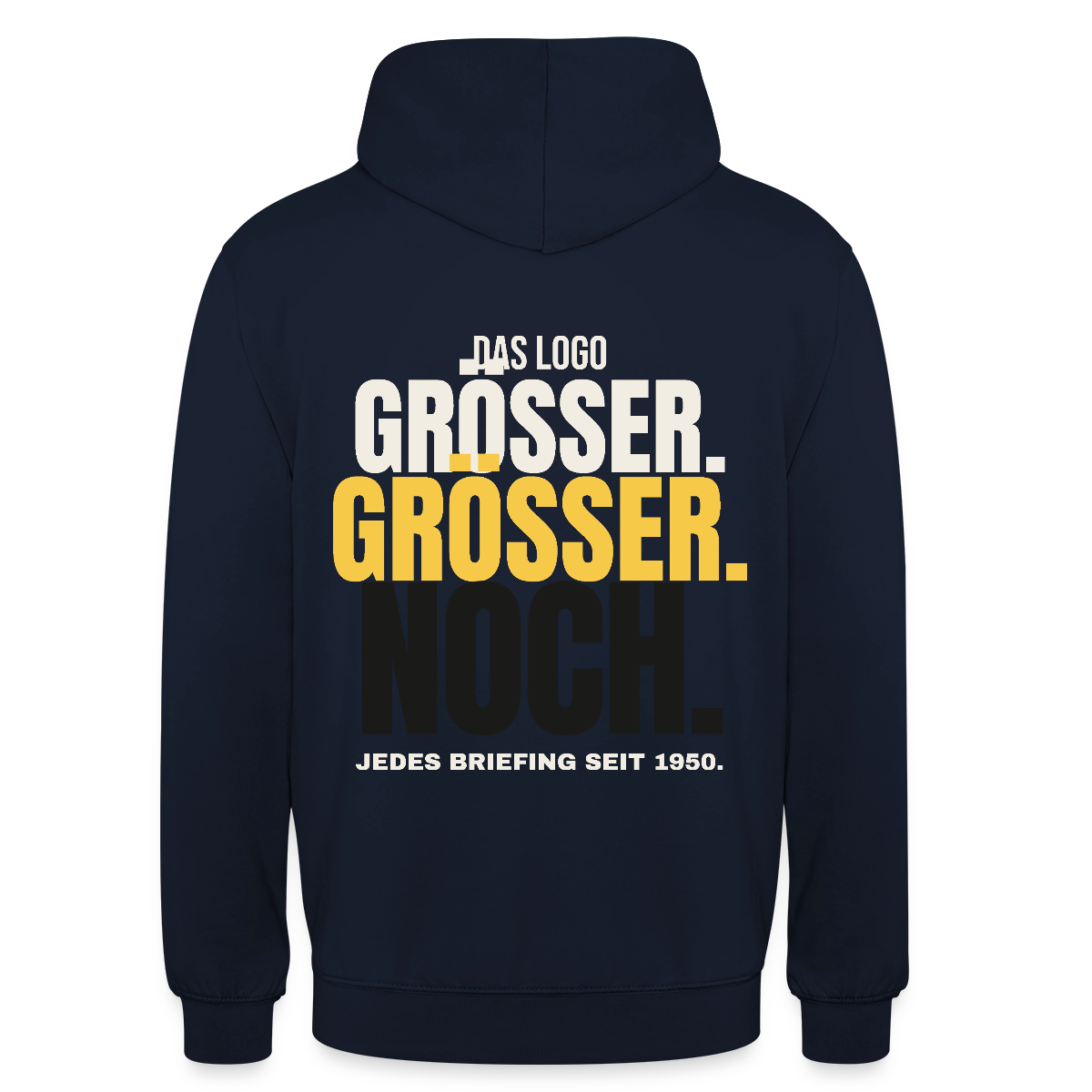 Das Logo größer. Größer. Noch. Jedes Briefing seit 1950. Motiv-Hoodie unisex, Farbe Navy