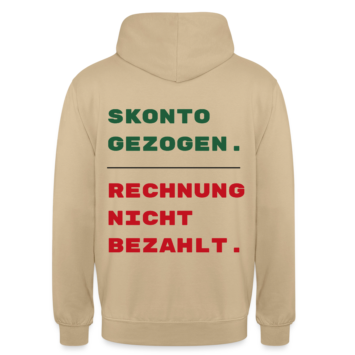 "Skonto gezogen. Rechnung nicht bezahlt." Motiv-Hoodie unisex, Farbe Beige