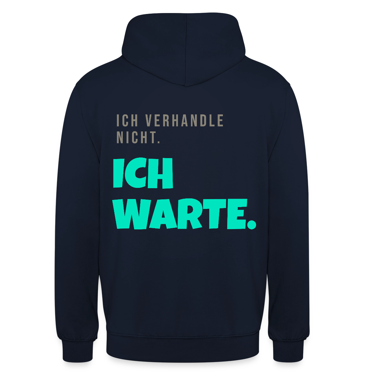 "Ich verhandle nicht. Ich warte." Motiv-Hoodie unisex, Farbe Navy