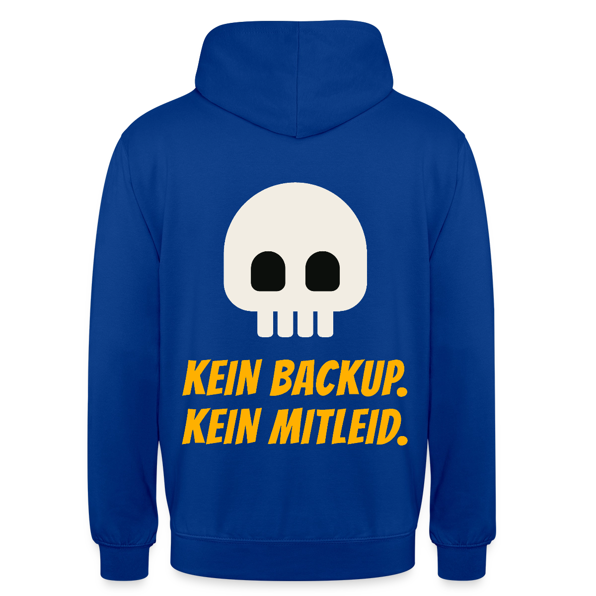 Kein Backup. Kein Mitleid. Motiv-Hoodie unisex, Farbe Royalblau