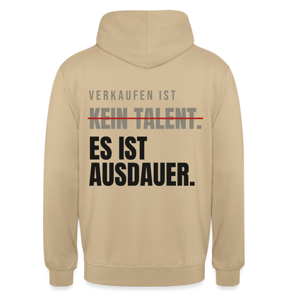 Verkaufen ist kein Talent. Es ist Ausdauer. Motiv-Hoodie unisex, Farbe Beige