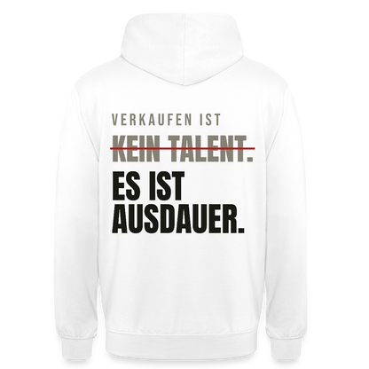 Verkaufen ist kein Talent. Es ist Ausdauer. Motiv-Hoodie unisex, Farbe Weiß