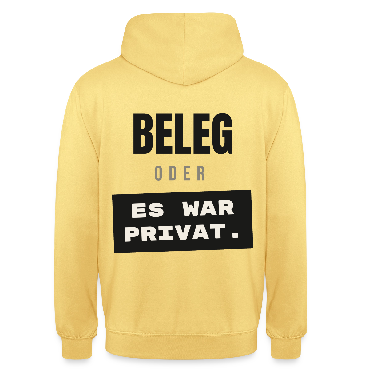 "Beleg oder es war privat." Motiv-Hoodie unisex, Farbe Zitronengelb