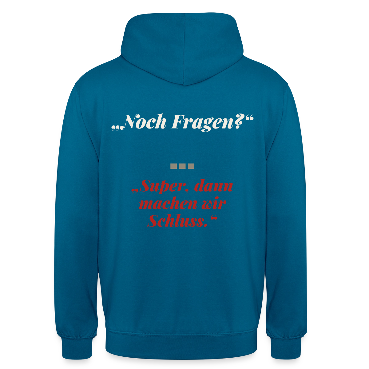 "Noch Fragen? Super, dann machen wir Schluss." Motiv-Hoodie unisex, Farbe Tiefseeblau