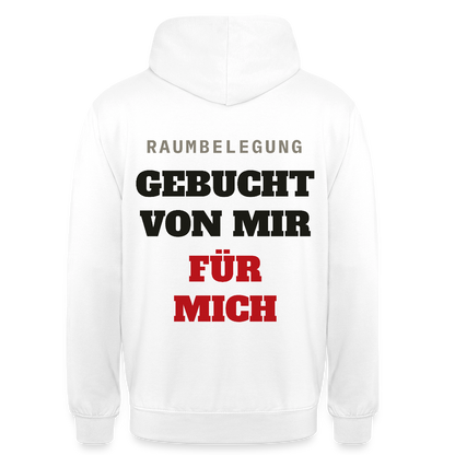 Raumbelegung: gebucht von mir. Für mich. Motiv-Hoodie unisex, Farbe Weiß