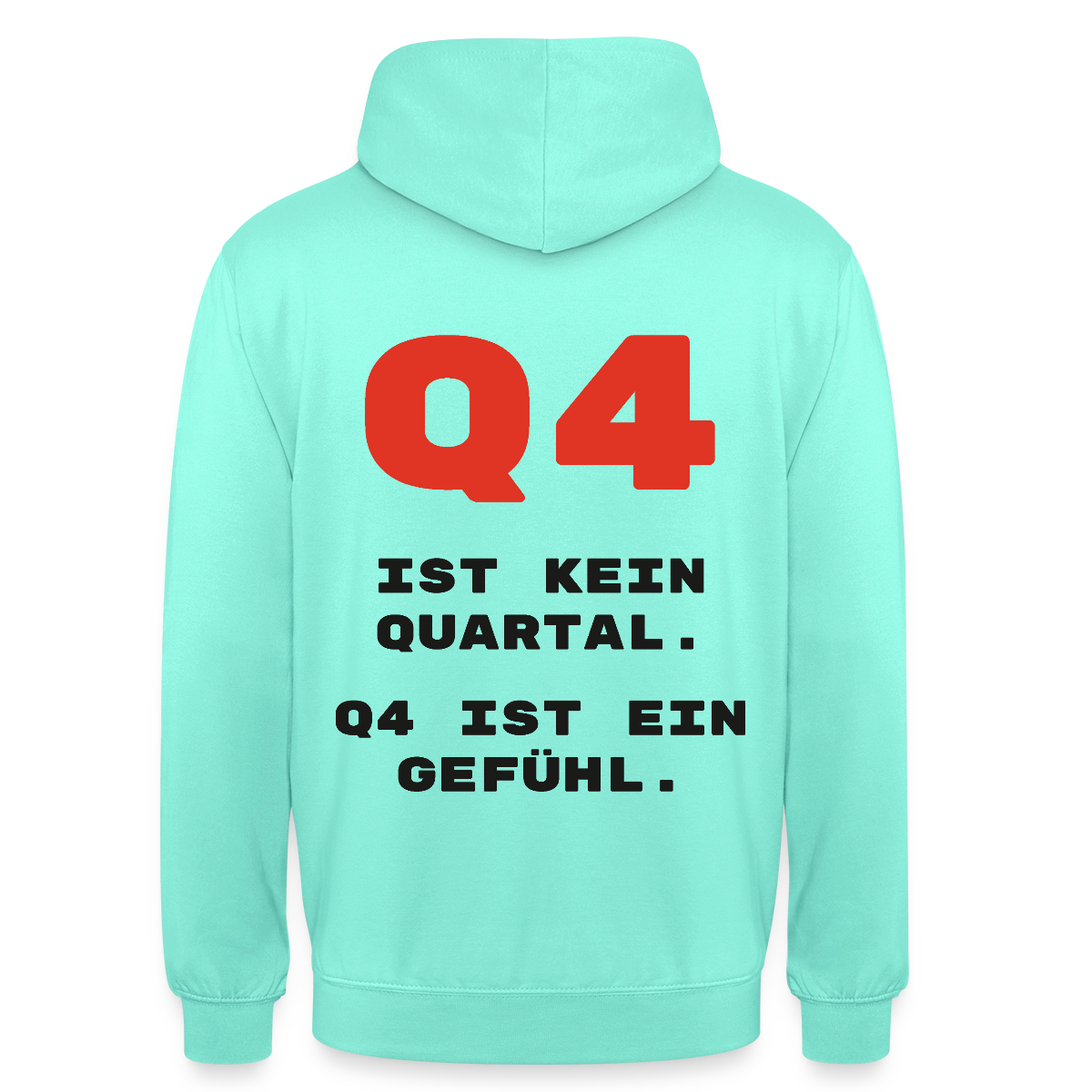 Q4 ist kein Quartal. Q4 ist ein Gefühl. Motiv-Hoodie unisex, Farbe Mint