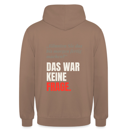 "Das war keine Frage." Motiv-Hoodie unisex, Farbe Mokka