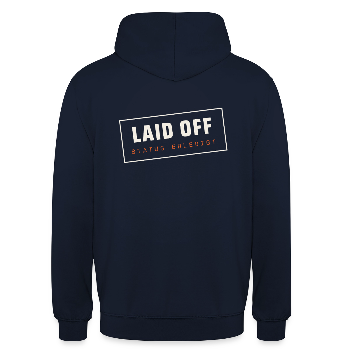 Laid off. Stempel-Motiv Motiv-Hoodie unisex, Farbe Navy