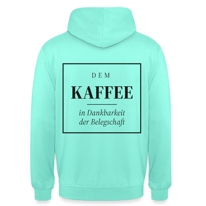 "Dem Kaffee in Dankbarkeit der Belegschaft" Motiv-Hoodie unisex, Farbe Mint