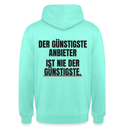 "Der günstigste Anbieter ist nie der günstigste." Motiv-Hoodie unisex, Farbe Mint