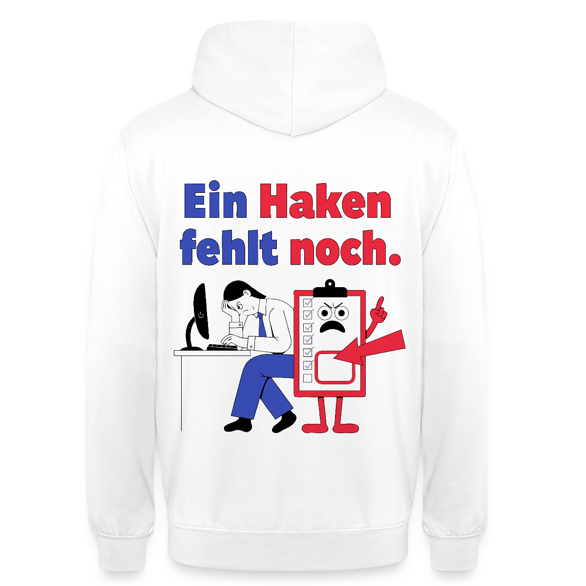 "Ein Haken fehlt noch. Klemmbrett-Motiv" Motiv-Hoodie unisex, Farbe Weiß