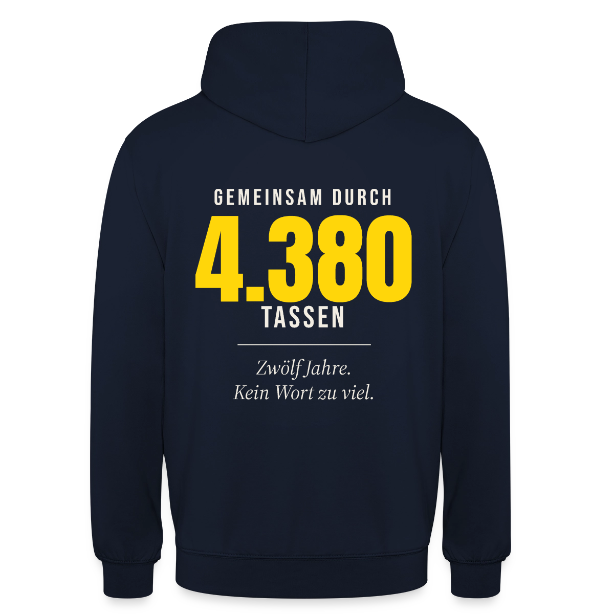 "Gemeinsam durch 4.380 Tassen" Motiv-Hoodie unisex, Farbe Navy