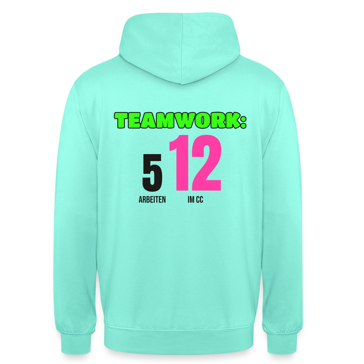"Teamwork: 5 arbeiten, 12 im CC" Motiv-Hoodie unisex, Farbe Mint