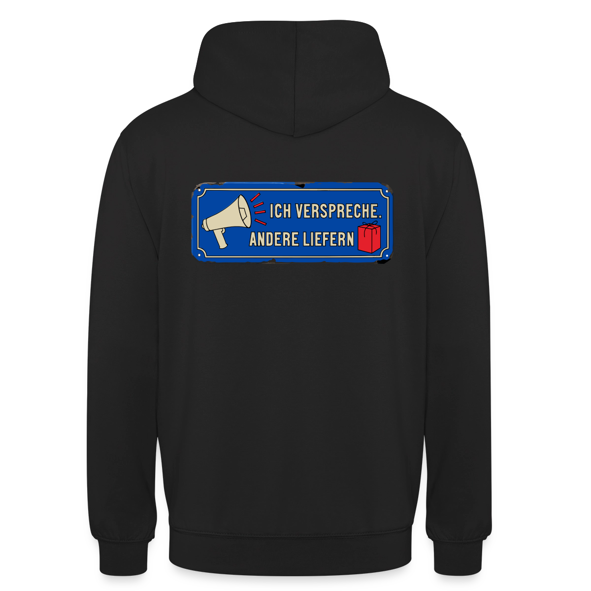 Ich verspreche. Andere liefern. Motiv-Hoodie unisex, Farbe Schwarz