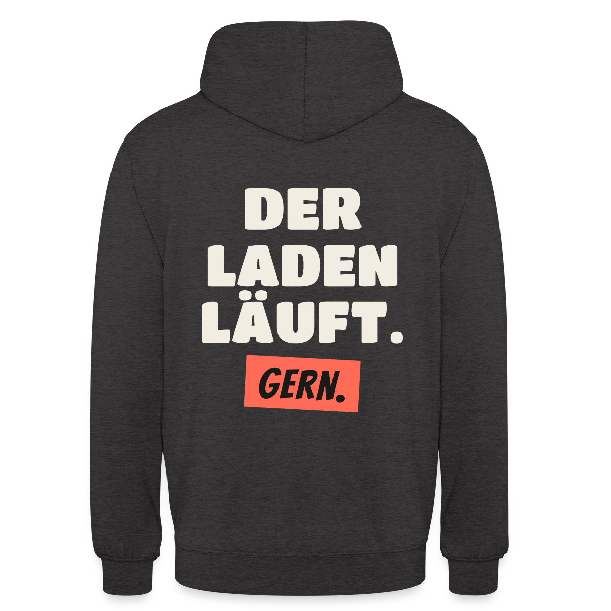 Der Laden läuft. Gern. Motiv-Hoodie unisex, Farbe Anthrazit