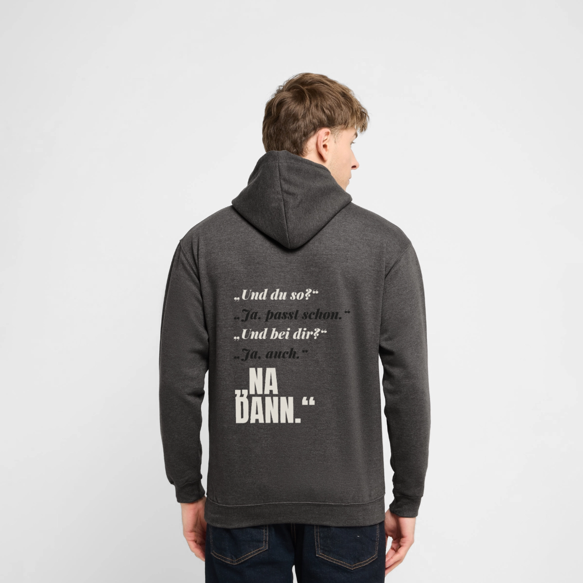 "Und du so? Ja, passt schon. Na dann." Motiv-Hoodie unisex, Farbe Anthrazit