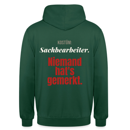 "Kostüm: Sachbearbeiter. Niemand hat's gemerkt." Motiv-Hoodie unisex, Farbe Flaschengrün