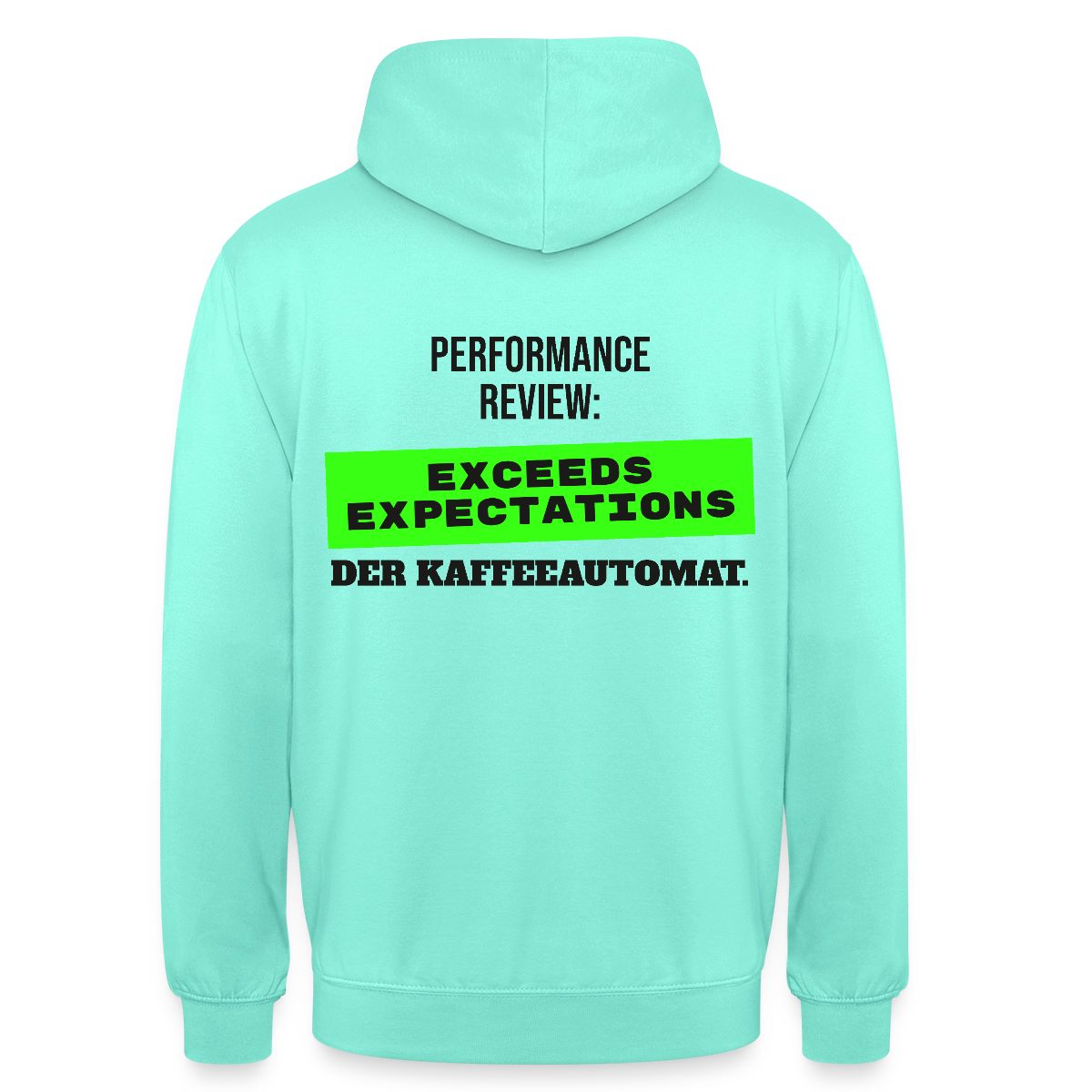 Performance Review: Exceeds Expectations. Der Kaffeeautomat. Motiv-Hoodie unisex, Farbe Mint
