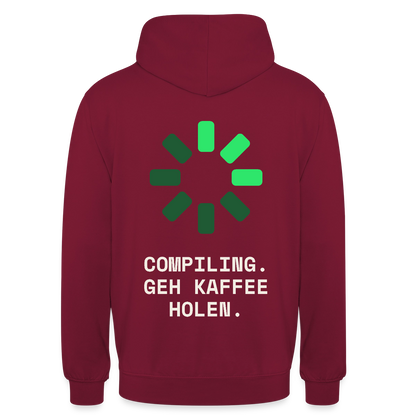 Compiling. Geh Kaffee holen. Motiv-Hoodie unisex, Farbe Bordeaux