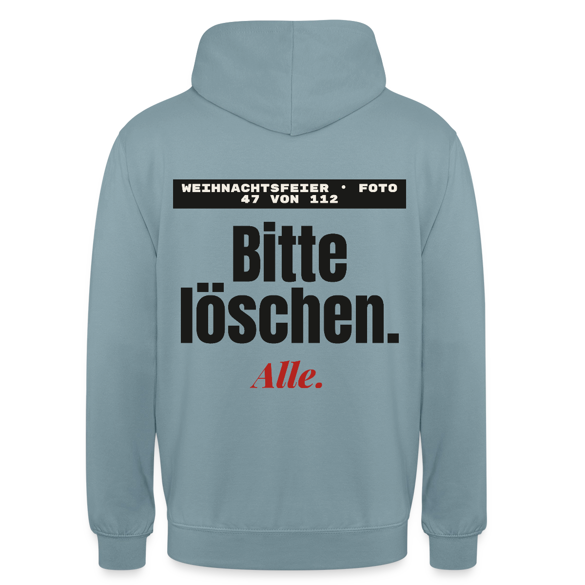 "Weihnachtsfeier, Foto 47 von 112: bitte löschen. Alle." Motiv-Hoodie unisex, Farbe Nebelblau