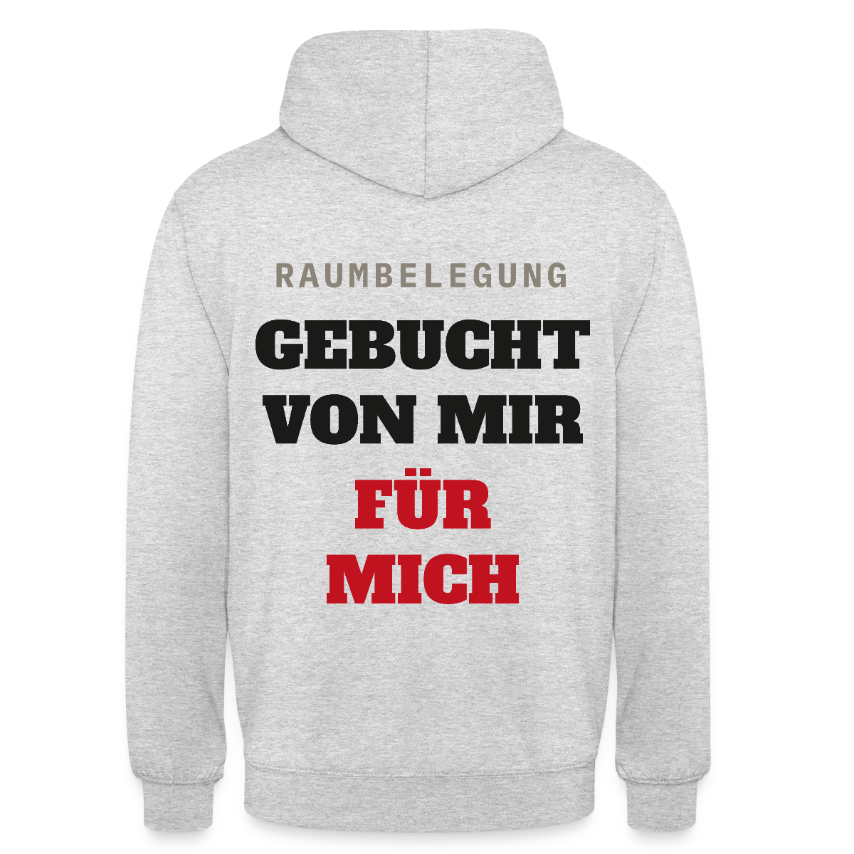 Raumbelegung: gebucht von mir. Für mich. Motiv-Hoodie unisex, Farbe Hellgrau meliert