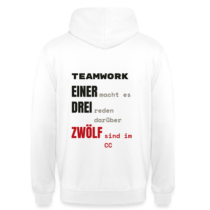 "Teamwork: einer macht es, drei reden darüber, zwölf sind im CC" Motiv-Hoodie unisex, Farbe Weiß