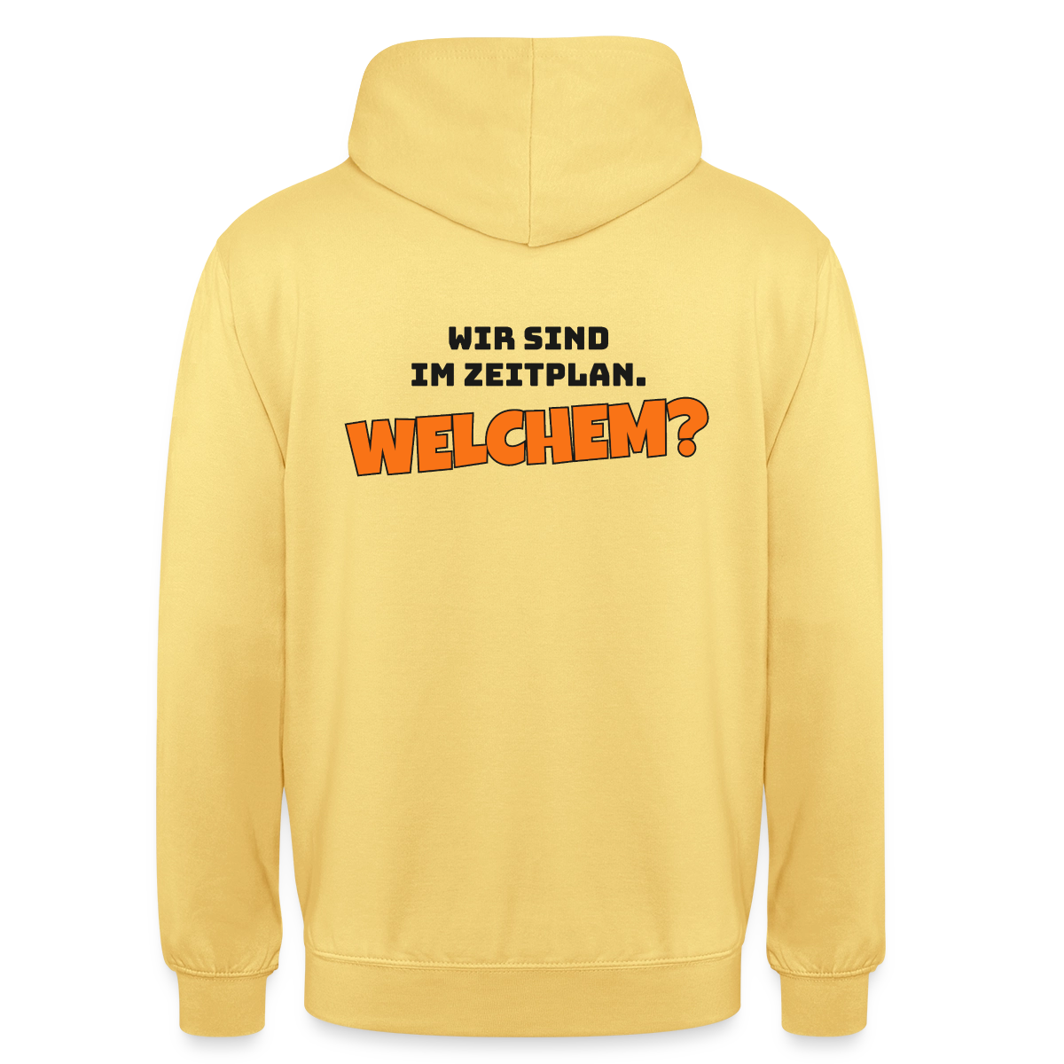 Wir sind im Zeitplan. Welchem? Motiv-Hoodie unisex, Farbe Zitronengelb