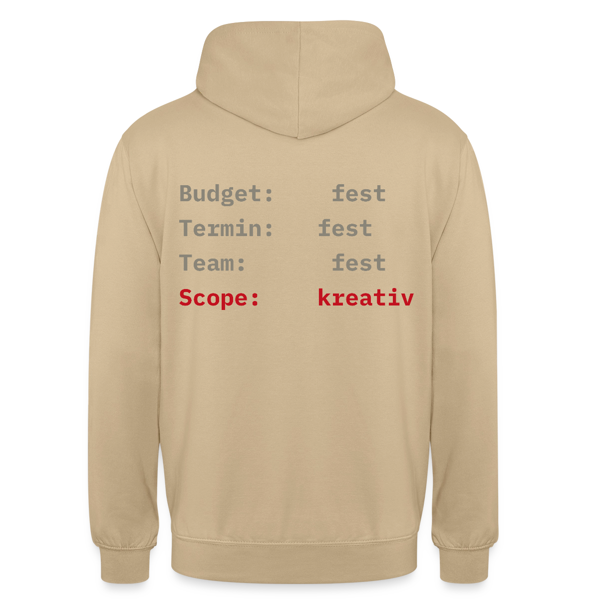 Budget: fest. Termin: fest. Team: fest. Scope: kreativ. Motiv-Hoodie unisex, Farbe Beige