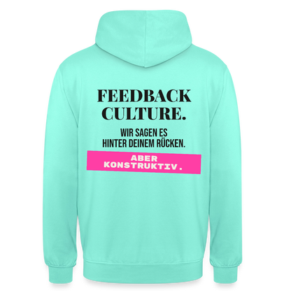 Feedback Culture. Wir sagen es hinter deinem Rücken. Aber konstruktiv. Motiv-Hoodie unisex, Farbe Mint
