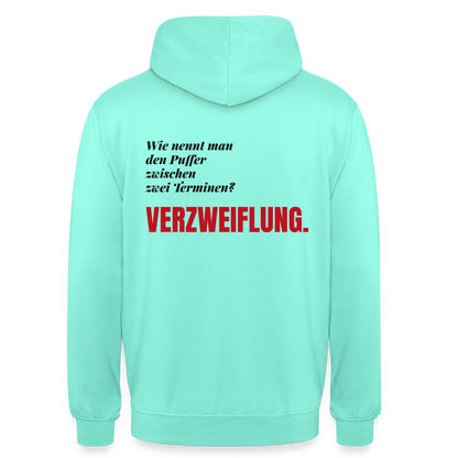 "Wie nennt man den Puffer zwischen zwei Terminen? Verzweiflung." Motiv-Hoodie unisex, Farbe Mint