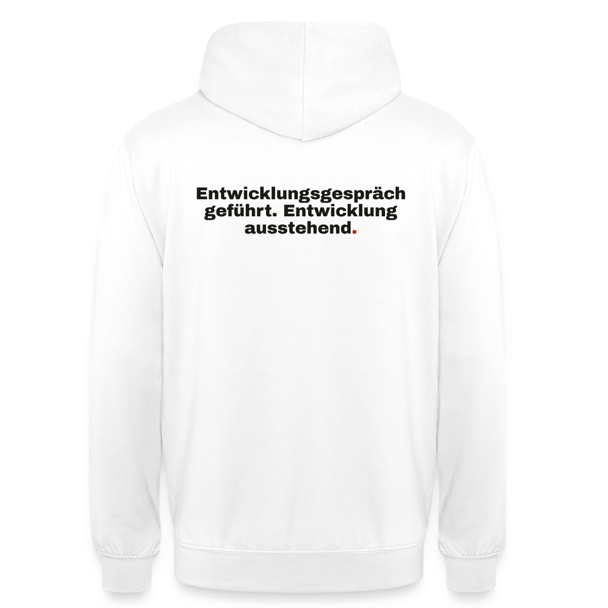 Entwicklungsgespräch geführt. Entwicklung ausstehend. Motiv-Hoodie unisex, Farbe Weiß