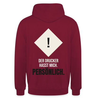"Der Drucker hasst mich. Persönlich." Motiv-Hoodie unisex, Farbe Bordeaux