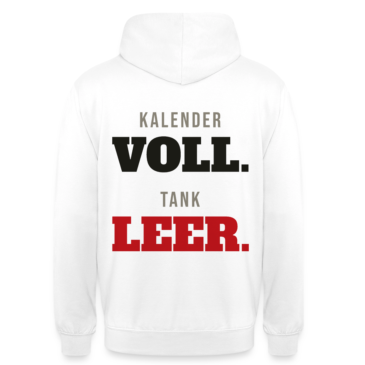 "Kalender voll. Tank leer." Motiv-Hoodie unisex, Farbe Weiß