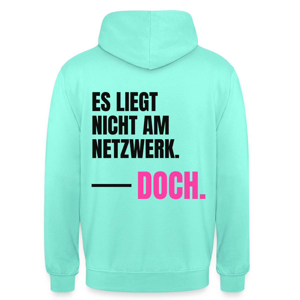 Es liegt nicht am Netzwerk. Doch. Motiv-Hoodie unisex, Farbe Mint