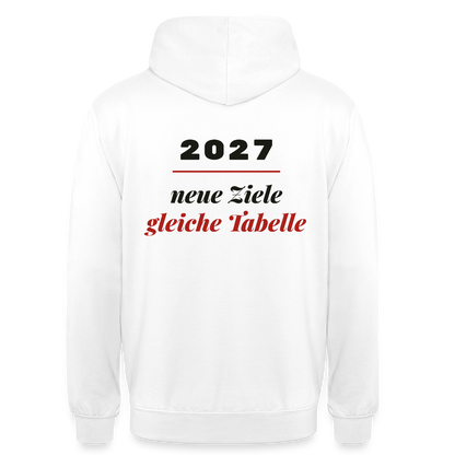 "2027: neue Ziele, gleiche Tabelle" Motiv-Hoodie unisex, Farbe Weiß