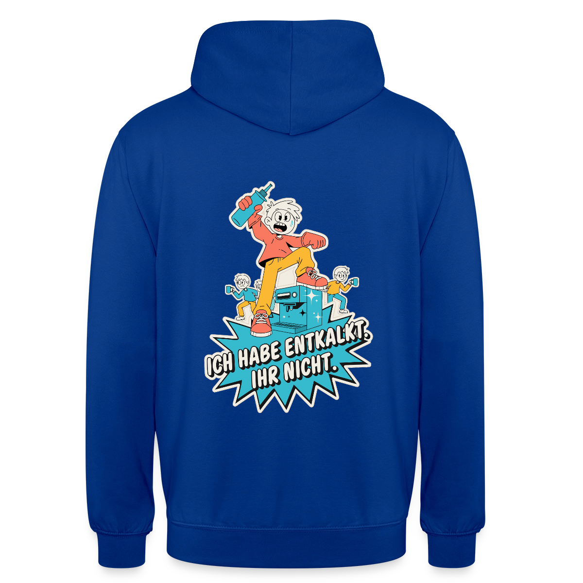 Ich habe entkalkt. Ihr nicht. Cartoon-Motiv Motiv-Hoodie unisex, Farbe Royalblau