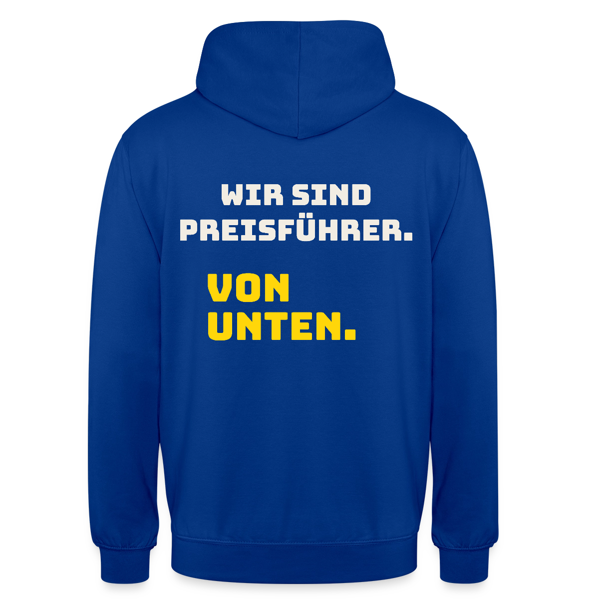 "Wir sind Preisführer. Von unten." Motiv-Hoodie unisex, Farbe Royalblau