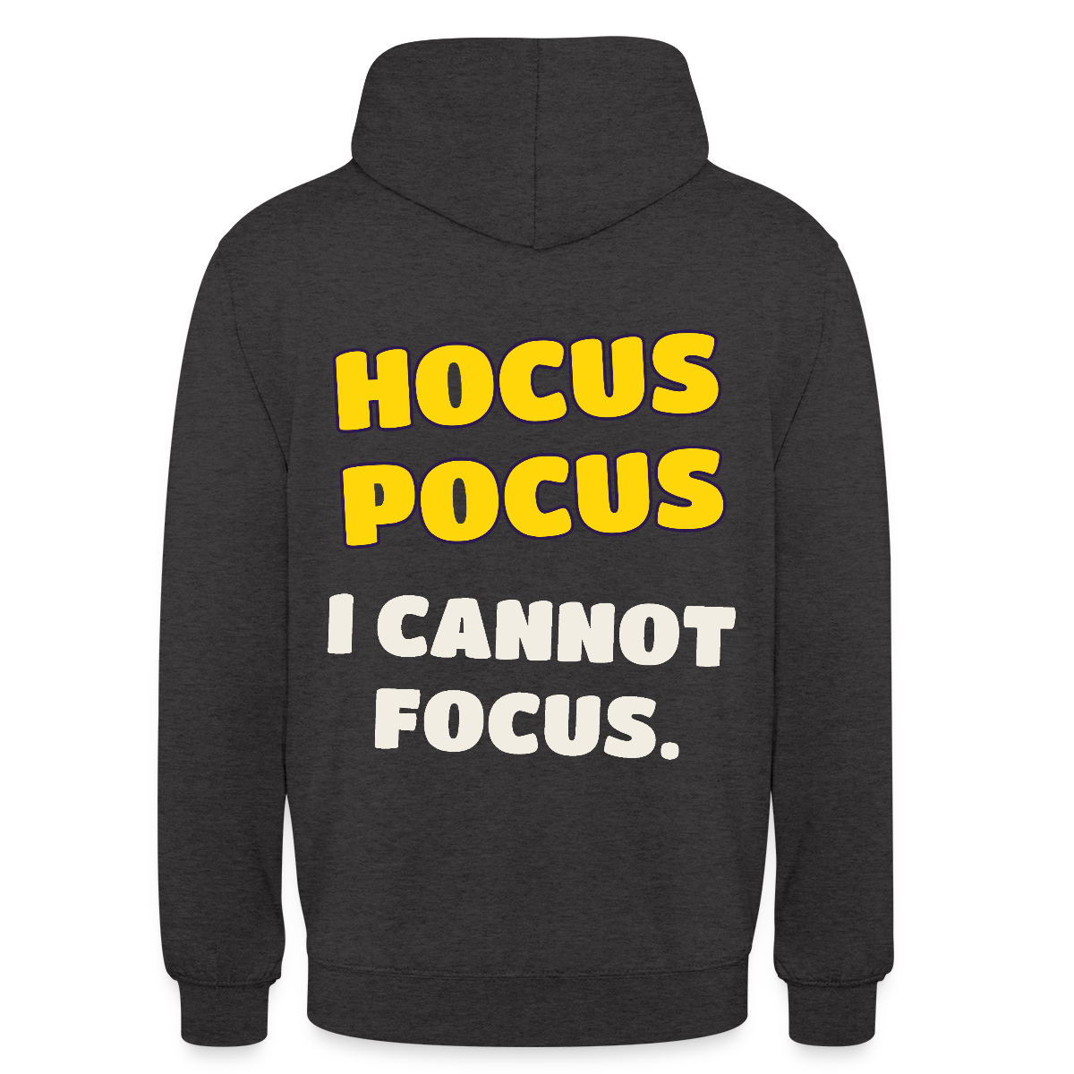 Hocus Pocus, I cannot focus. Motiv-Hoodie unisex, Farbe Anthrazit