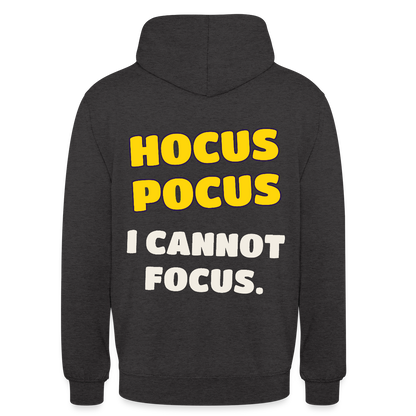 Hocus Pocus, I cannot focus. Motiv-Hoodie unisex, Farbe Anthrazit