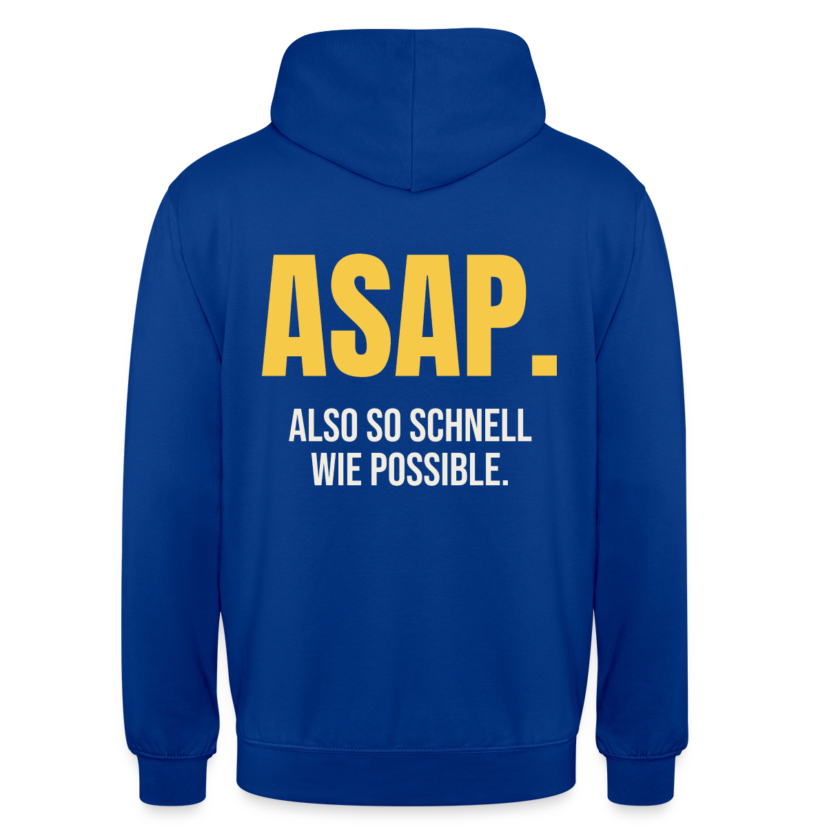 "ASAP. Also so schnell wie possible." Motiv-Hoodie unisex, Farbe Royalblau