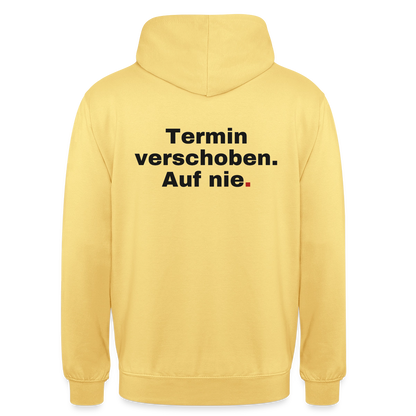 "Termin verschoben. Auf nie." Motiv-Hoodie unisex, Farbe Zitronengelb