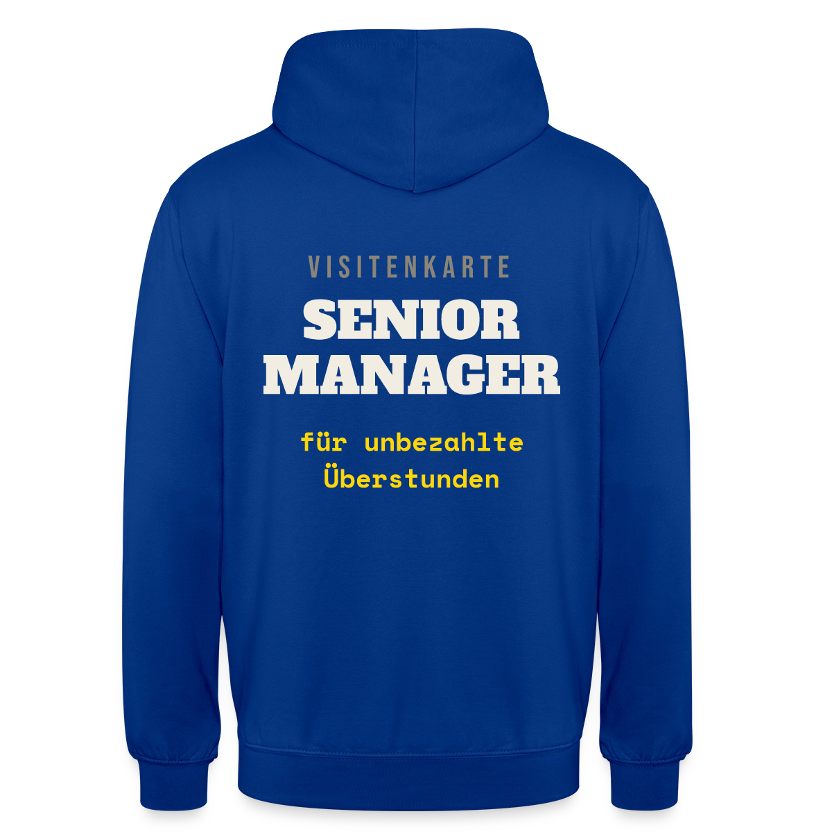 "Senior Manager für unbezahlte Überstunden" Motiv-Hoodie unisex, Farbe Royalblau