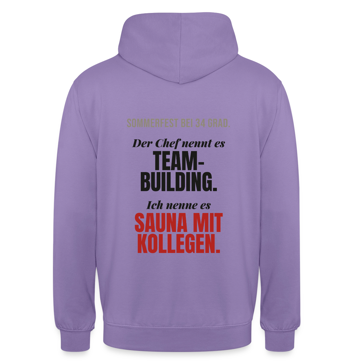"Der Chef nennt es Teambuilding. Ich nenne es Sauna mit Kollegen." Motiv-Hoodie unisex, Farbe Lavendel